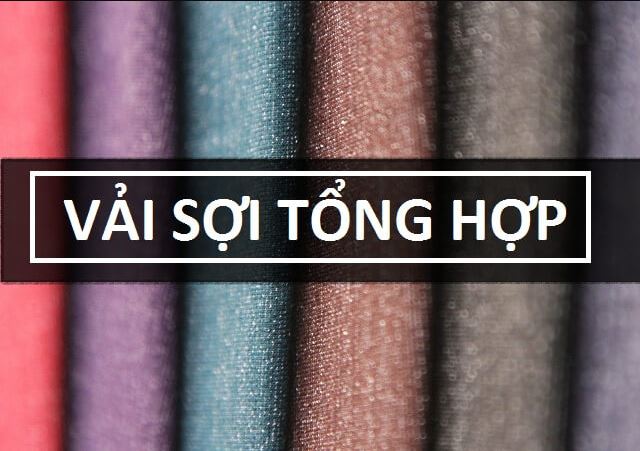 Vải Sợi Tổng Hợp Là Gì? Đặc Điểm Các Loại Vải Sợi Tổng Hợp